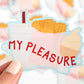 My Pleasure Decal Sticker