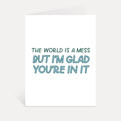 The World Is A Mess Greeting Card
