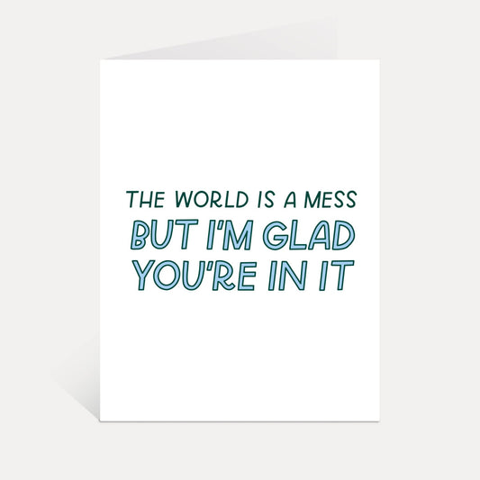 The World Is A Mess Greeting Card
