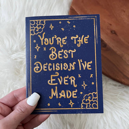 You're The Best Decision I've Ever Made Greeting Card