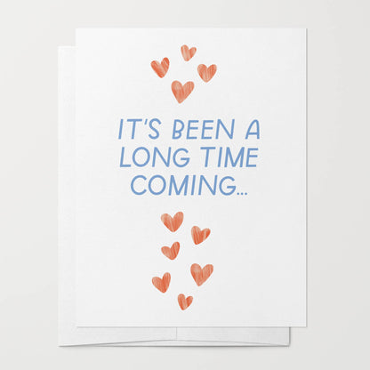 Long Time Greeting Card