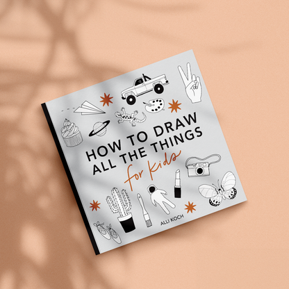 All The Things: A How to Draw Art Book for Kids