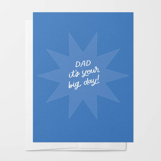It's Your Big Day Greeting Dad