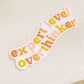 Expert Level Overthinker Sticker