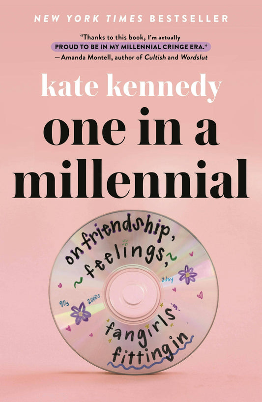 One In A Millennial: Friendship, Feelings, Fangirls by Kate Kennedy