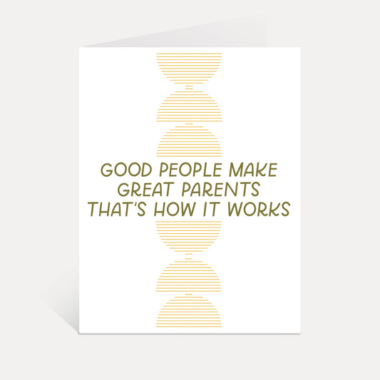 Good People Make Great Parents Greeting Card