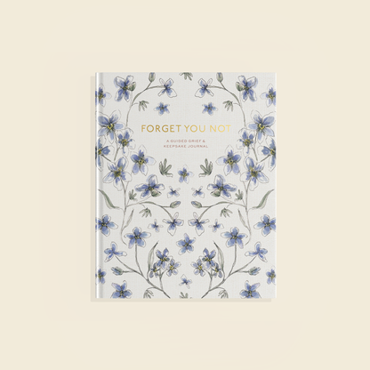 Forget You Not - Guided Grief Journal