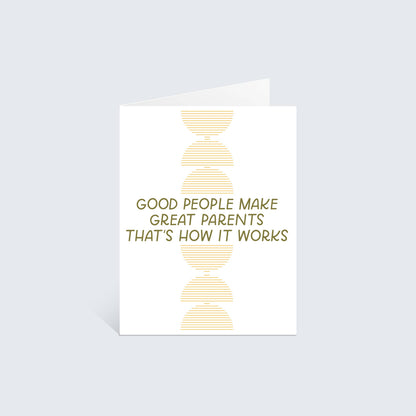 Good People Make Great Parents Greeting Card