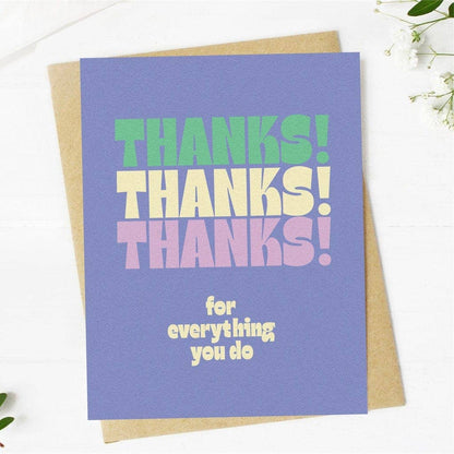 Thanks Thanks Thanks for everything you do Greeting Card