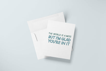 The World Is A Mess Greeting Card