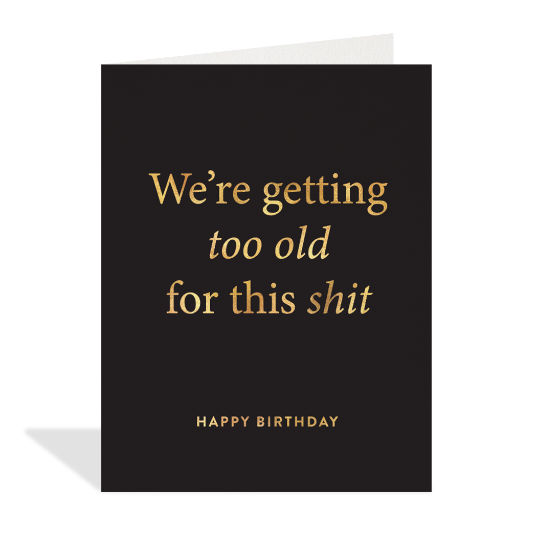 Too Old Greeting Card