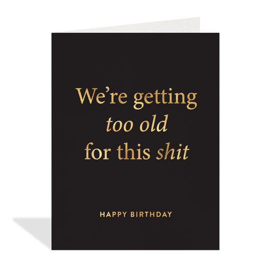 Too Old Greeting Card