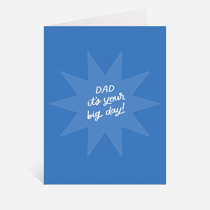 It's Your Big Day Greeting Dad