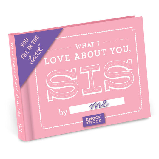 What I Love about You, Sis Fill in the Love® Book