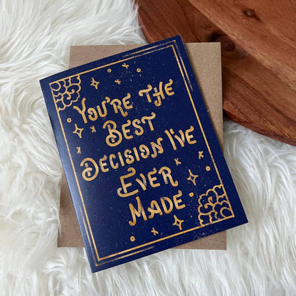 You're The Best Decision I've Ever Made Greeting Card
