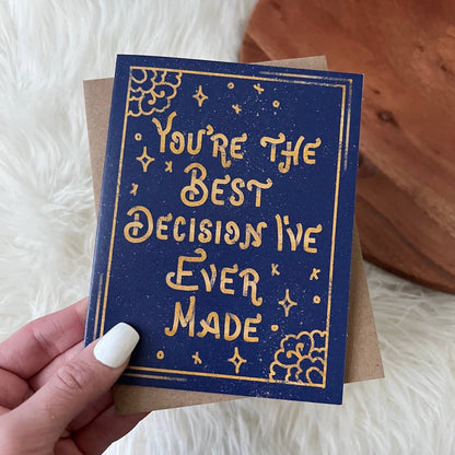 You're The Best Decision I've Ever Made Greeting Card