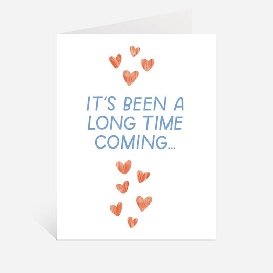 Long Time Greeting Card