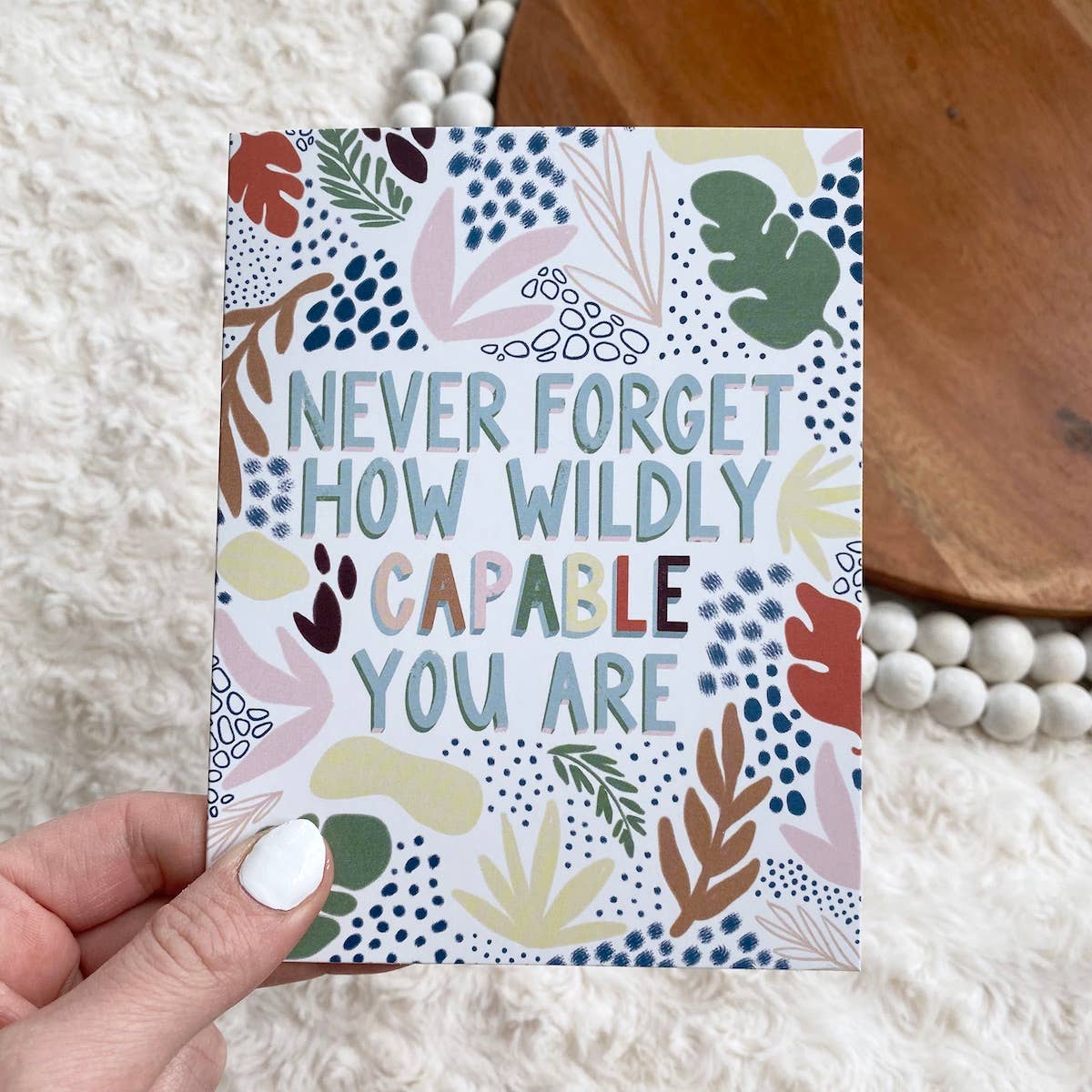 Never Forget How Wildly Capable You Are | Greeting Card (Blank Inside)